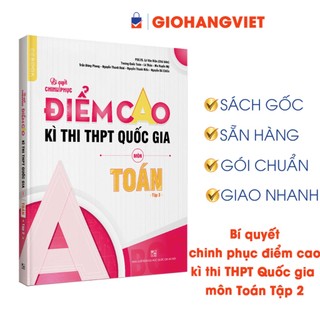 Sách - Bí quyết chinh phục điểm cao kì thi THPT Quốc gia môn Toán Tập 2