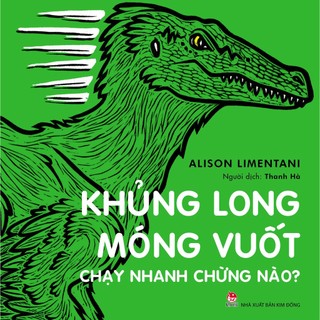 Sách - Khủng Long Móng Vuốt Chạy Nhanh Chừng Nào?