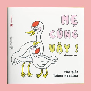 Sách - Mẹ cũng vậy! - Ehon Nhật Bản dành cho trẻ từ 0-6 tuổi (Tặng hướng dẫn học chơi cùng con)