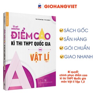 Sách - Bí quyết chinh phục điểm cao kì thi THPT Quốc gia môn Vật lí Tập 1,2