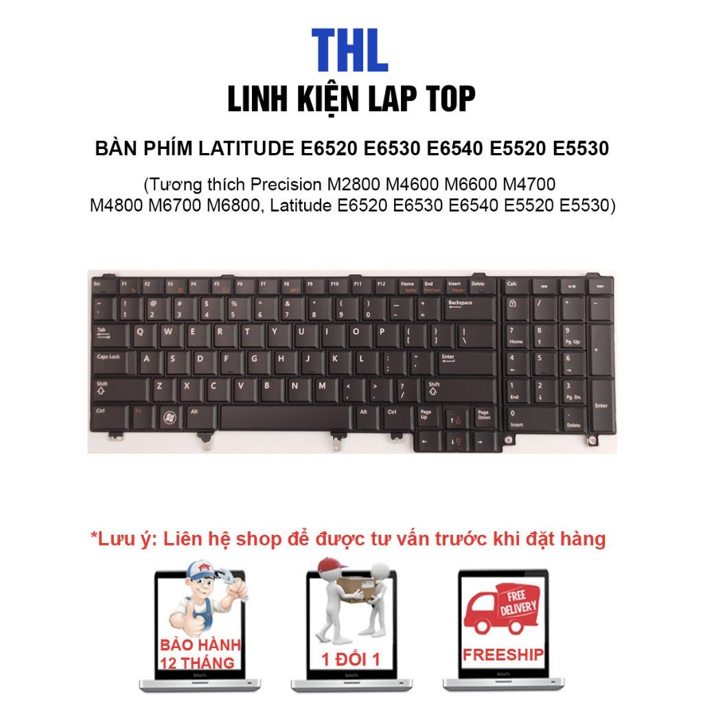 Bàn phím laptop Dell Latitude E6520 E6530 E6540 E5520 E5530 – E6520 - BẢO HÀNH 9 THÁNG - LỖI 1 ĐỔI 1