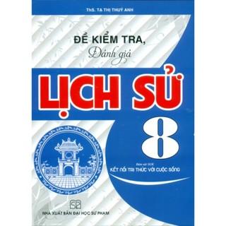 Sách đề kiểm tra đánh giá lịch sử 8 ha