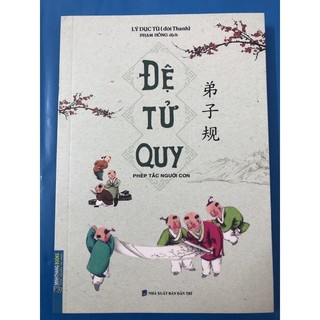 Sách - Đệ Tử Quy (Phép Tắc Người Con) - Lý Dục Tú - MT