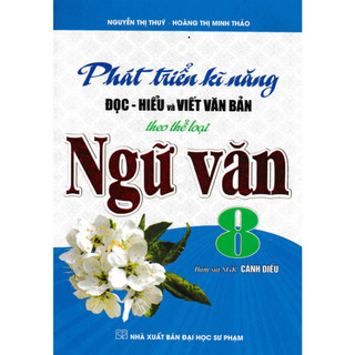 sách - phát triển kĩ năng đọc - hiểu và viết văn bản theo thể loại môn ngữ văn 8 (bám sát sgk cánh diều)-HA
