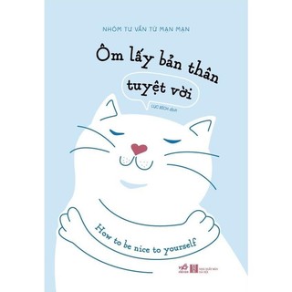 Sách - Ôm lấy bản thân tuyệt vời - Nhã Nam