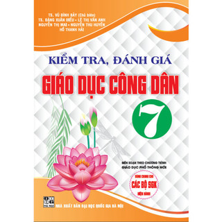 Sách - Kiểm tra, đánh giá Giáo Dục Công Dân 7 - Biên soạn theo chương trình Giáo dục phổ thông mới