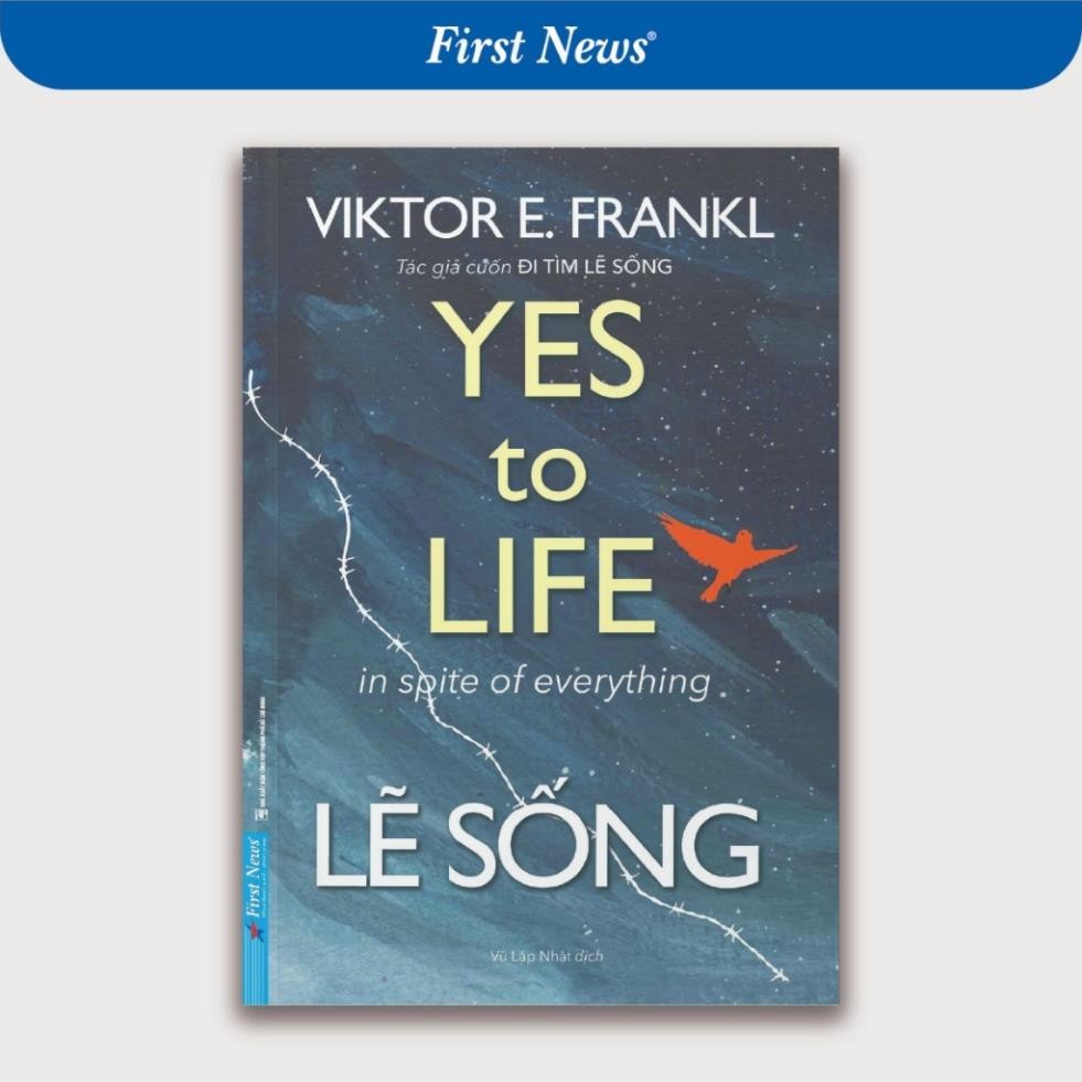 Sách - Lẽ Sống (Yes To Life In Spite Of Everything) - First News