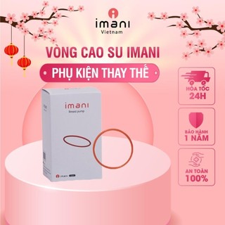 Vòng cao su IMANI zoăng cao su phụ kiện thay thế máy hút sữa rảnh tay