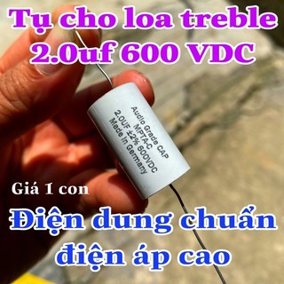 Tụ loa treble 2.0uf /600vdc. tụ đức