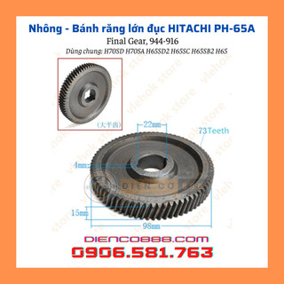 Bánh răng lớn - nhông đĩa đục hitachi ph-65a, h70sa, h70sd, h65, h65sc 73 răng 22x98mm