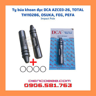 (Combo 2 bộ Impact Pole) ty búa khoan đục DCA AZC03-26B, TOTAL TH110286, FEG, OSUKA, HIKARI, PEFA - Tặng 4 roăng