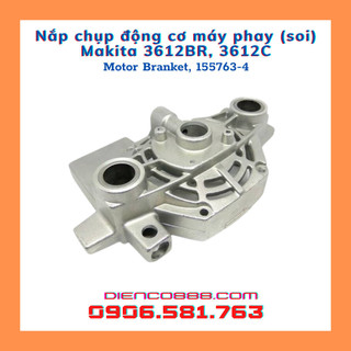 Nắp chụp động cơ máy soi - phay gỗ MAKITA 3612 bằng nhôm (Motor Bracket, 155763-4)