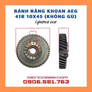 (Cylindrical Gear) Nhông bánh răng khoan AEG 41 Răng 10x45mm không gù