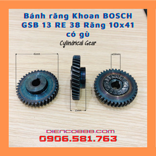 (Cylindrical Gear) Nhông bánh răng khoan BOSCH GSB 13RE 38 răng lỗ 10x41mm có gù