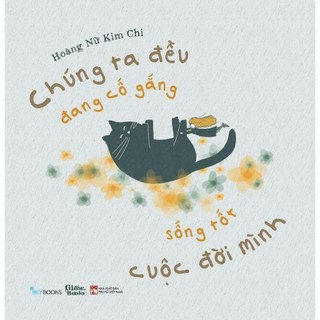 Sách - chúng ta đều đang cố gắng sống tốt cuộc đời mình - azvietnam
