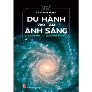 Sách - Khám phá thế giới - Du hành vào tâm ánh sáng