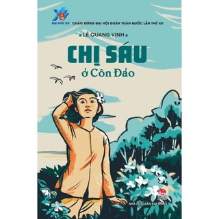 Sách - chị sáu ở côn đảo - lê quang vịnh - kim đồng