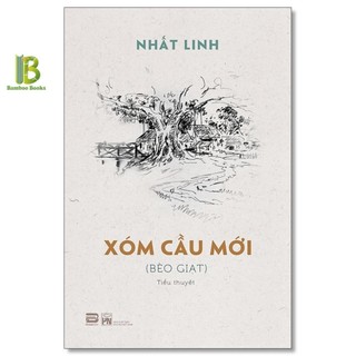 Sách - xóm cầu mới - bìa cứng - nhất linh - phanbook