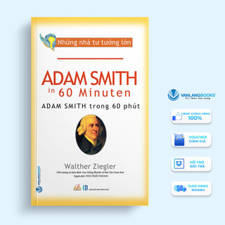 Sách những nhà tư tưởng lớn - adam smith trong 60 phút - văn lang