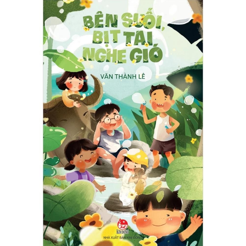 Sách - Bên Suối, Bịt Tai Nghe Gió - Văn Thành Lê - NXB Kim Đồng