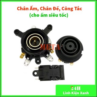 Chân ấm, chân đế và công tắc thay thế cho ấm siêu tốc (LOẠI XỊN)
