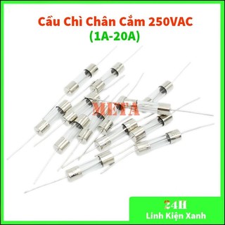 Cầu chì 250vac 5x20mm chân cắm 1a-20a