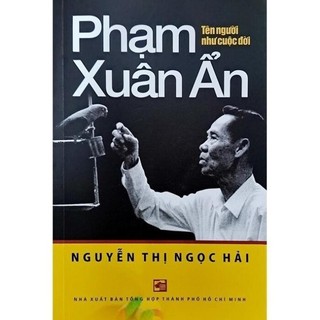 Sách - phạm xuân ẩn - tên người như cuộc đời - nguyễn thị ngọc hải - tổng hợp