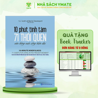 10 Phút Tĩnh Tâm - 71 Thói Quen Cân Bằng Cuộc Sống Hiện Đại - Sách Phát Triển Bản Thân