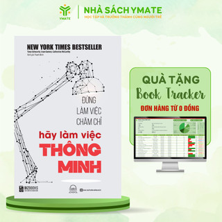 Đừng Làm Việc Chăm Chỉ, Hãy Làm Việc Thông Minh - Sách Hướng Nghiệp Và Phát Triển Bản Thân
