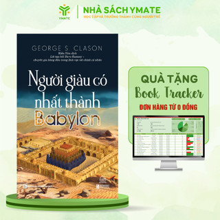 Người Giàu Có Nhất Thành Babylon - Cuốn Sách Về Cách Làm Giàu Hiệu Quả Nhất Mọi Thời Đại
