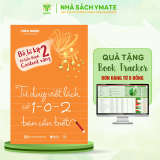Sách Bí Kíp Hô Biến Thành Content Vàng 2: Tư Duy Viết Lách Có 1 - 0 - 2 Bạn Cần Biết - Phát Triển Kỹ Năng
