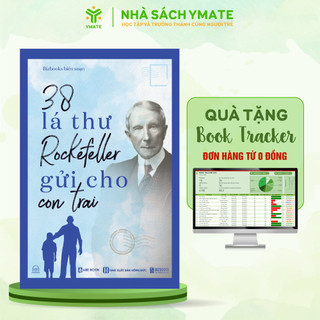 38 Lá Thư Rockefeller Gửi Cho Con Trai - Nuôi Dạy Con Bằng Những Bài Học Trong Kinh Doanh Và Cuộc Sống - YMATE BOOKS