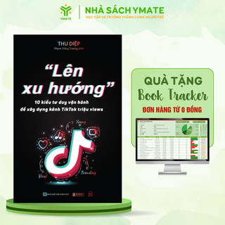 Sách - Lên Xu Hướng - 10 Kiểu Tư Duy Vận Hành Để Xây Dựng Kênh Tiktok Triệu Views - Phát Triển Livestream
