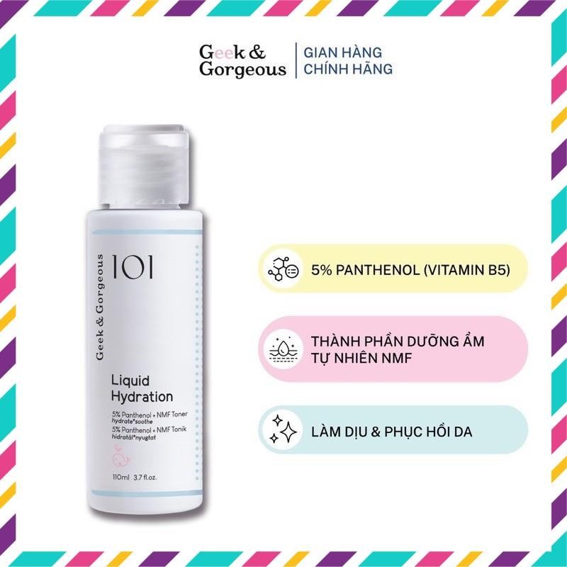 [ Chính Hãng ] [Geek&amp;Gorgeous] Toner dưỡng ẩm làm dịu Liquid Hydration chứa 5% Panthenol (Pro-Vitamin B5)Geek &amp; Gorgeous