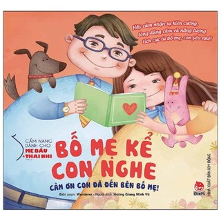 Sách - cẩm nang dành cho mẹ bầu và thai nhi - phần 2: bố mẹ kể con nghe - cảm ơn con đã đến bên bố mẹ!