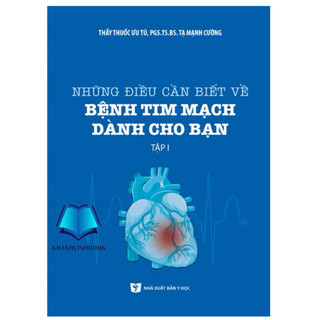 Sách - Những điều cần biết về bệnh tim mạch dành cho bạn tập 1