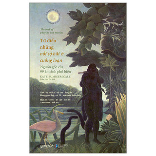 Sách từ điển những nỗi sợ hãi và cuồng loạn - alphabooks
