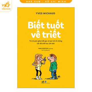 Sách - Biết tuốt về triết - Trò chuyện giữa triết gia và bạn trẻ về những vấn đề triết học căn bản - NNB