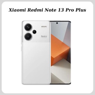 Điện thoại xiaomi redmi note 13 pro+ plus/ hàng chính hãng mới fullbox