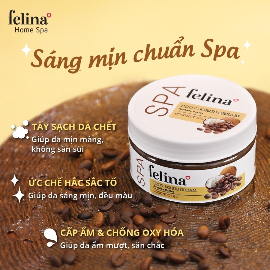 Kem tắm tẩy tế bào chết cà phê từ hạt cà phê Arabica & tinh dầu dừa giúp da đều màu, giảm thâm nám Felina Home Spa 220g