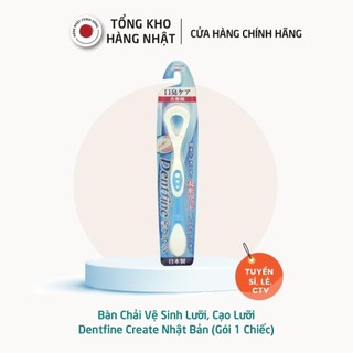 Bàn Chải Vệ Sinh Lưỡi, Cạo Lưỡi Dentfine Create Nhật Bản