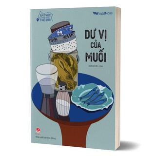 Sách - ẩm thực chinh phục thế giới - dư vị của muối - nxb kim đồng