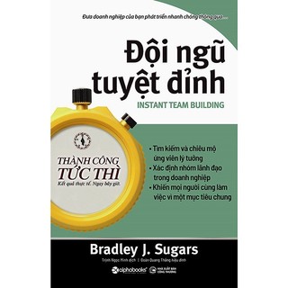 Sách - đội ngũ tuyệt đỉnh - instant team building - alphabooks - bản quyền