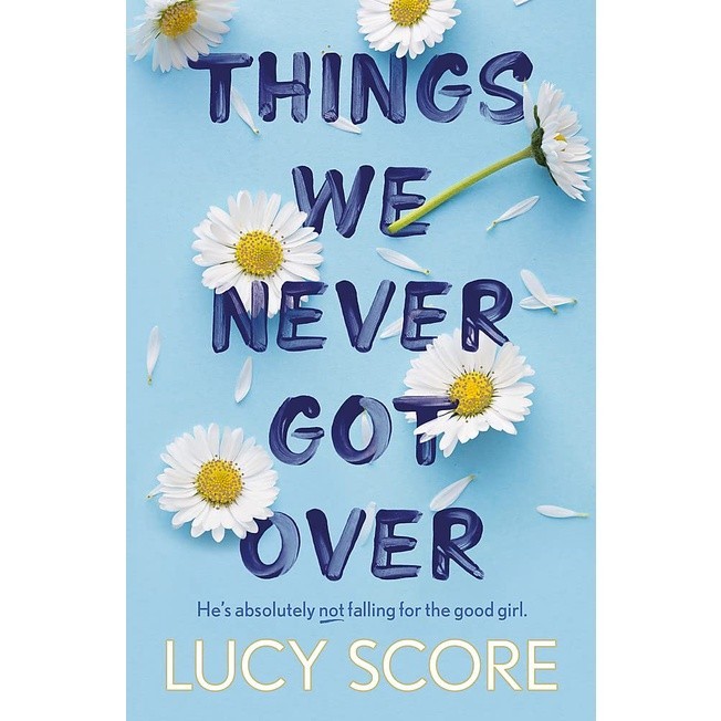 Things We Never Got Over - Lucy Score - Moonbird