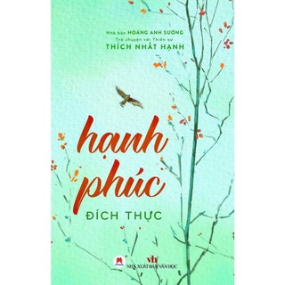 Sách - trò chuyện với thiền sư thích nhất hạnh - hạnh phúc đích thực