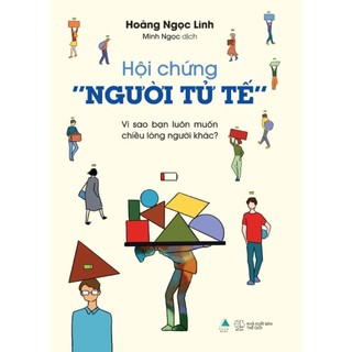 Sách hội chứng “người tử tế” - vì sao bạn luôn muốn chiều lòng người khác - azvietnam