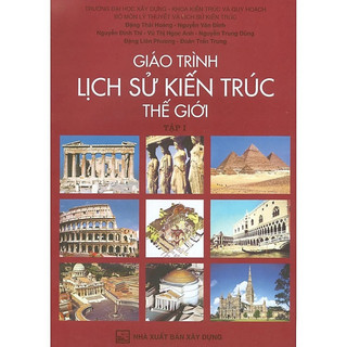 Sách giáo trình lịch sử kiến trúc thế giới - tập 1 xd