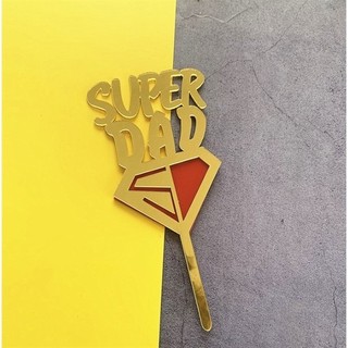 Topper mica Super Dad chữ in vàng