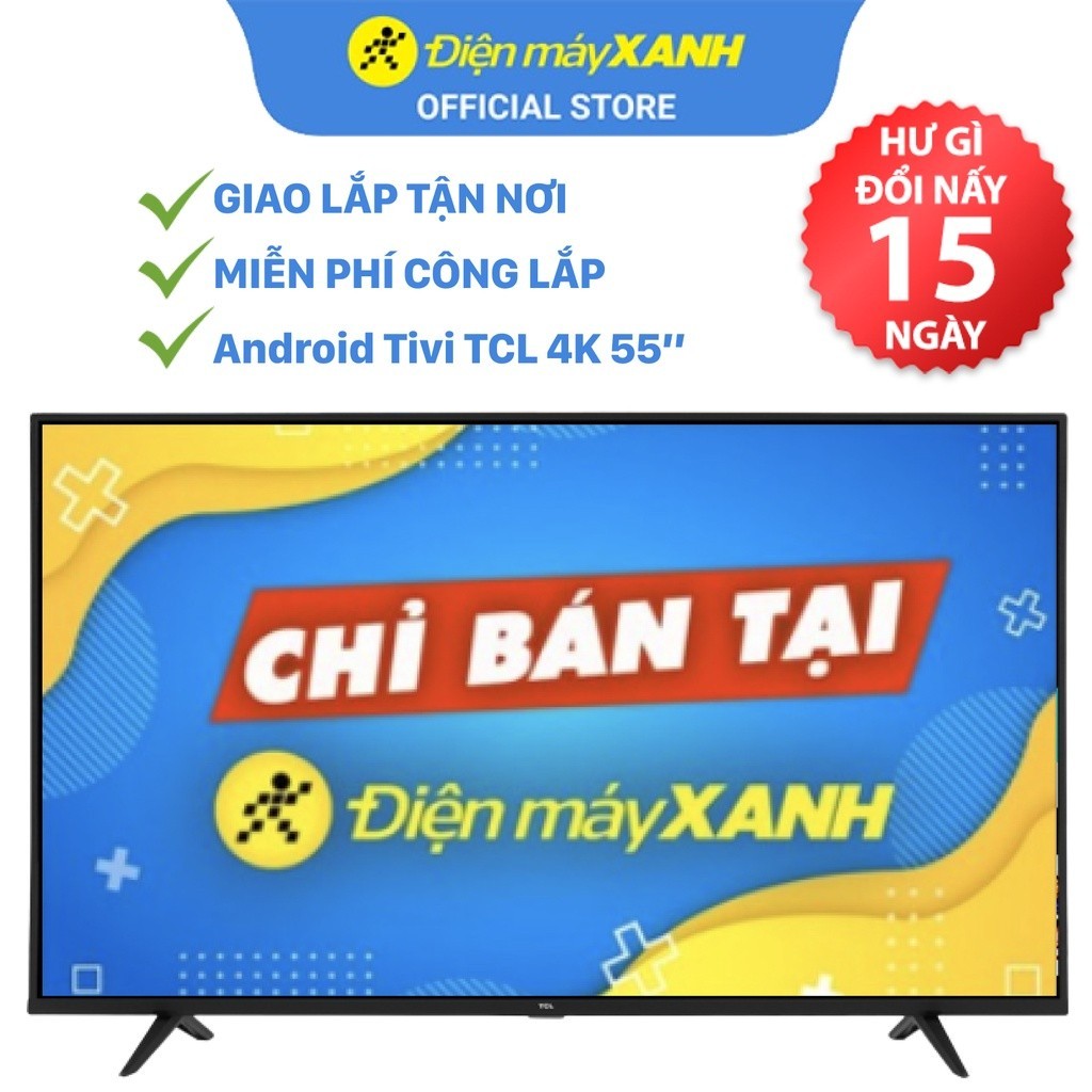 [FREESHIP] Android Tivi TCL 4K 55 inch 55P615