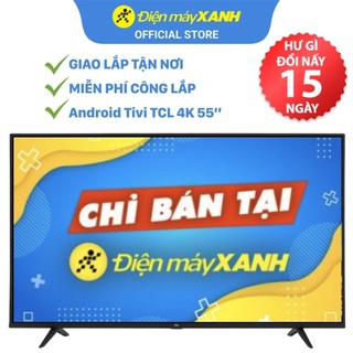 Android tivi tcl 4k 55 inch 55p615